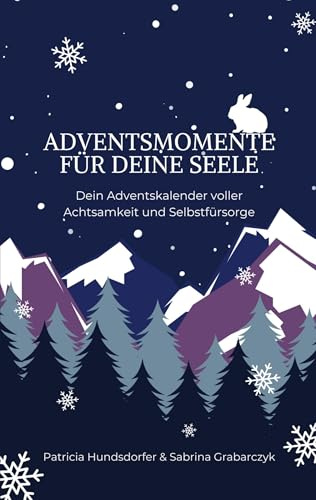 Adventsmomente für deine Seele: Dein Adventskalender voller Achtsamkeit und Selbstfürsorge