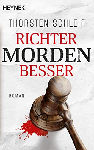 Richter morden besser: Roman (Die Siggi Buckmann-Reihe, Band 1)