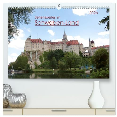 Sehenswertes im Schwaben-Land (hochwertiger Premium Wandkalender 2026 DIN A2 quer), Kunstdruck in Hochglanz: Reiseziele in Schwaben (CALVENDO Orte)