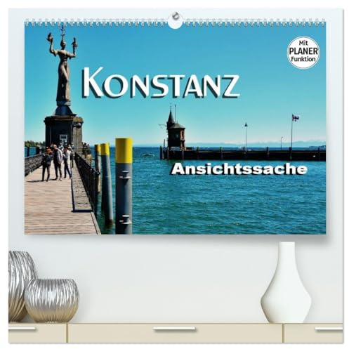 Konstanz - Ansichtssache (hochwertiger Premium Wandkalender 2026 DIN A2 quer), Kunstdruck in Hochglanz: Impressionen aus Konstanz (CALVENDO Orte)