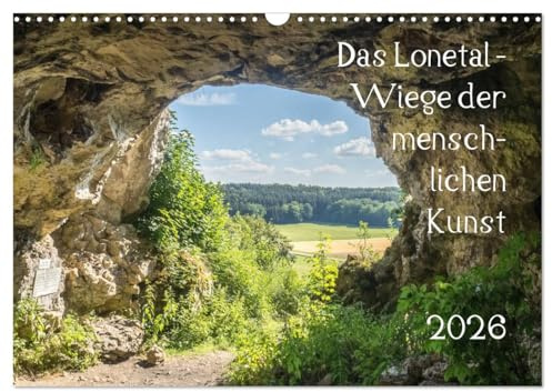 Das Lonetal - Wiege der menschlichen Kunst (Wandkalender 2026 DIN A3 quer), CALVENDO Monatskalender: Bilder aus dem Tal der Lone mit seinen Welterbestätten (CALVENDO Natur)