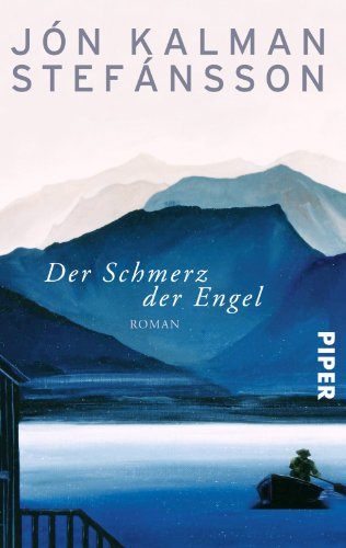 Der Schmerz der Engel: Roman | Das bewegende Abenteuer von zwei Männern im Eis