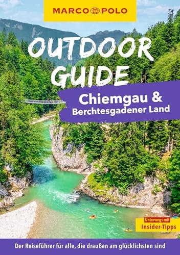 MARCO POLO OUTDOOR GUIDE Reiseführer Chiemgau & Berchtesgadener Land: Mit rund 150 Outdoor-Erlebnissen für alle, die am liebsten draußen sind