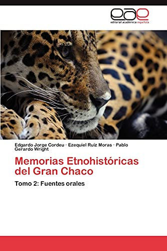 Memorias Etnohistoricas del Gran Chaco: Tomo 2: Fuentes orales