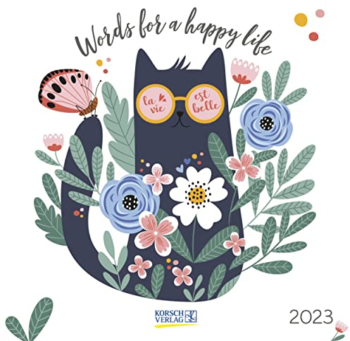 Words for a happy life 2023: Typo-Art Broschürenkalender mit Ferienterminen. Wandkalender mit schönen englischen Sprüchen.