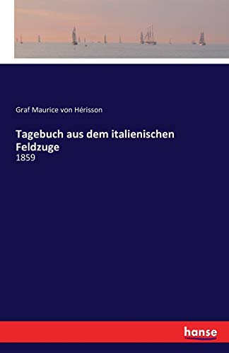Tagebuch aus dem italienischen Feldzuge: 1859