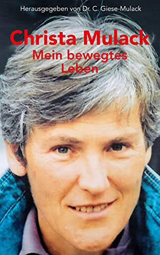 Christa Mulack: Mein bewegtes Leben