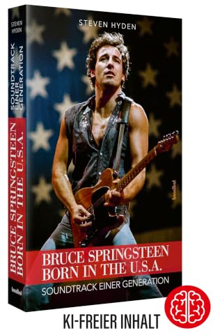 Bruce Springsteen - Born In The U.S.A.: Soundtrack einer Generation