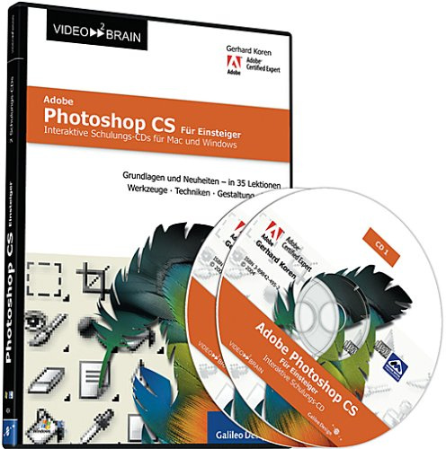 Adobe Photoshop CS, Für Einsteiger. Interaktive Schulungs-CD für Mac und Windows. Grundlagen und Neuheiten: Übungen, Neuheiten und Tipps (Galileo Design)