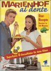 Marienhof al dente: Star-Rezepte. Fertig in 30 Minuten. Das offizielle Kochbuch zur Serie
