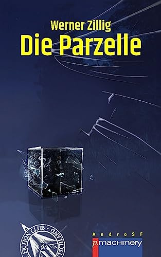 DIE PARZELLE (AndroSF: Die SF-Reihe für den Science Fiction Club Deutschland e.V. (SFCD))