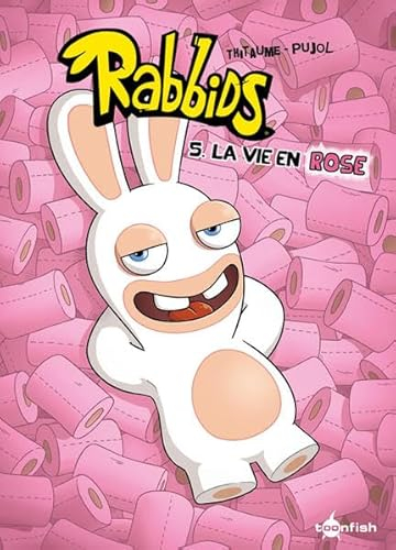 Rabbids: Band 5. La vie en rose