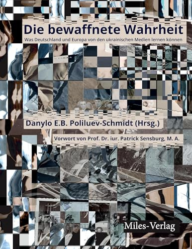 Die bewaffnete Wahrheit: Was Deutschland und Europa von den ukrainischen Medien lernen können