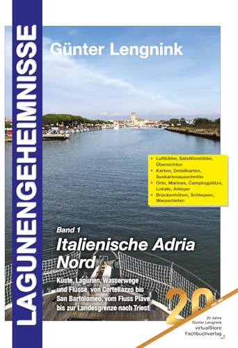 Lagunengeheimnisse, Band 1, italienische Adria Nord: Küste, Lagunen, Wasserwege und Flüsse von Cortellazzo bis San Bartolomeo, vom Fluss Piave bis zur ... (Lagunengeheimnisse: Italienische Adria)