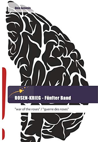 ROSEN-KRIEG - Fünfter Band: war of the roses / guerre des roses