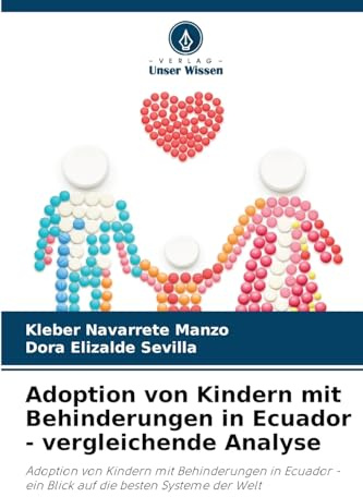 Adoption von Kindern mit Behinderungen in Ecuador - vergleichende Analyse: Adoption von Kindern mit Behinderungen in Ecuador - ein Blick auf die besten Systeme der Welt