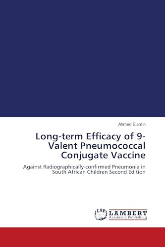 Long-term Efficacy of 9-Valent Pneumococcal Conjugate Vaccine: Against Radiographically-confirmed Pneumonia in South African Children Second Edition
