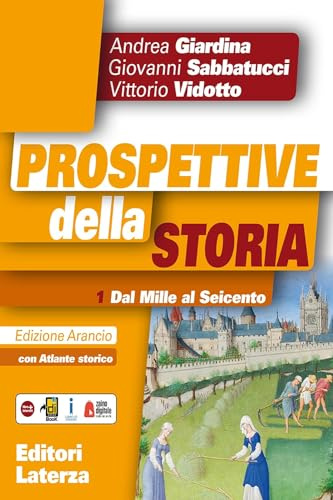 Prospettive della storia. Ediz. arancio. Per le Scuole superiori. Con e-book. Con espansione online. Con Libro: Atlante storico. Dal Mille al Seicento (Vol. 1)