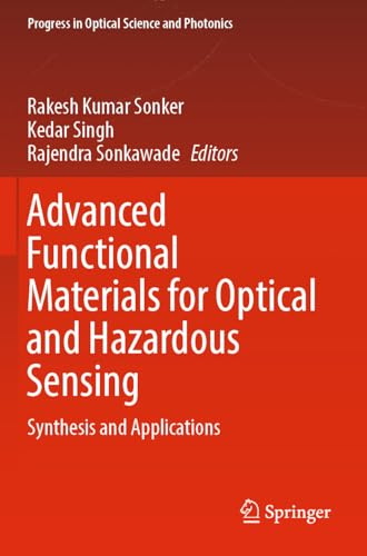 Advanced Functional Materials for Optical and Hazardous Sensing: Synthesis and Applications (Progress in Optical Science and Photonics)