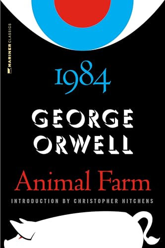 Animal Farm and 1984: (Authorized Orwell Edition)―A Mariner Books Classic