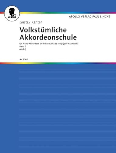 Volkstümliche Akkordeonschule: für Piano-Akkordeon und chromatische Knopfgriff-Harmonika.. Band 2. Akkordeon.