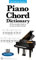 Piano Chord Dictionary: All the Essential Chords in an Easy-to-Follow Format! (Mini Music Guides)