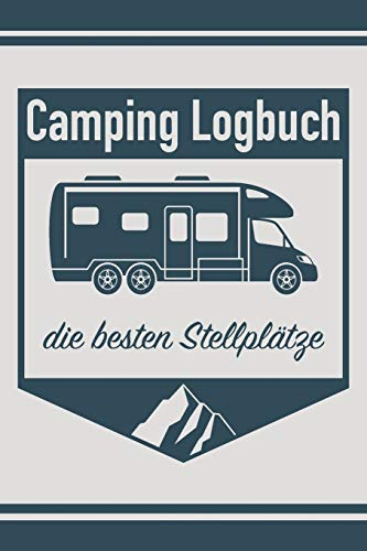 Camping Logbuch: Die besten Stellplätze