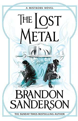 The Lost Metal: A Mistborn Novel