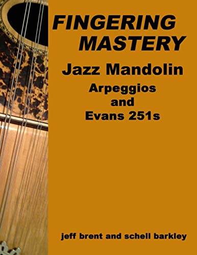 Fingering Mastery - Jazz Mandolin Arpeggios: & Evans 251s