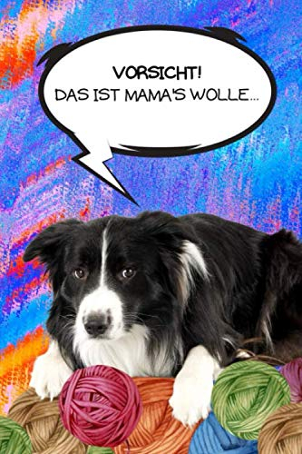 VORSICHT ! DAS IST MAMAS WOLLE: Blanko Strickmuster Notizbuch Strickpapier Hund & Comic Sprüche Design. Stricken Häkeln Handarbeit Geschenk - 110 ... Idee für Strick- und Häkel-Begeisterte.