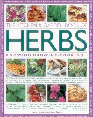 The Kitchen & Garden Book of Herbs: Knowing Growing Cooking