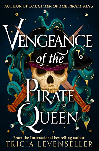 Vengeance of the Pirate Queen: Book 3 in the bestselling Daughter of the Pirate King trilogy: WATERSTONES EDITION