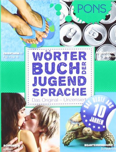 PONS Wörterbuch der Jugendsprache Sammelband: Von Schülerinnnen und Schülern aus Deutschland, Österreich und der Schweiz