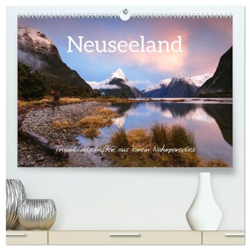 Neuseeland - Traumlandschaften aus einem Naturparadies (hochwertiger Premium Wandkalender 2026 DIN A2 quer), Kunstdruck in Hochglanz: Hervorragende Naturszenen aus der Wildnis (CALVENDO Natur)