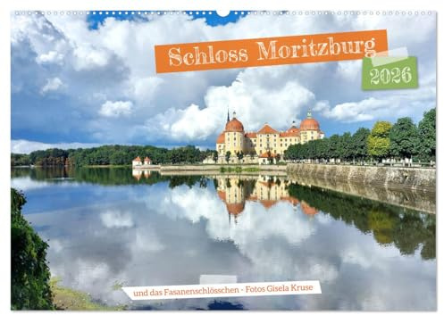 Schloss Moritzburg und das Fasanenschlösschen (Wandkalender 2026 DIN A2 quer), CALVENDO Monatskalender: Zwei traumhaft schöne royale Residenzen im Schlösserland Sachsen (CALVENDO Orte)