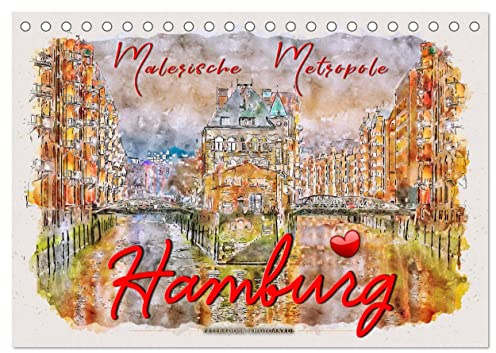 Hamburg - malerische Metropole (Tischkalender 2026 DIN A5 quer), CALVENDO Monatskalender: Hamburg, bezaubernde Stadt an der Elbe. (CALVENDO Orte)