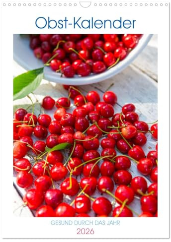 Obst Kalender - GESUND DURCH DAS JAHR (Wandkalender 2026 DIN A3 hoch), CALVENDO Monatskalender: Entdecken Sie den Obst-Kalender: Gesund durch das ... und Gesundh (CALVENDO Lifestyle)