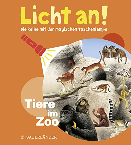 Tiere im Zoo: Licht an! (Licht an! Die Reihe mit der magischen Taschenlampe, Band 3)
