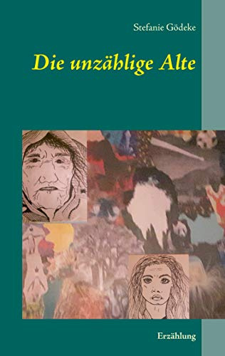 Die unzählige Alte: Erzählung