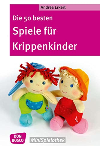 Die 50 besten Spiele für Krippenkinder (Don Bosco MiniSpielothek)