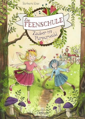 Die Feenschule 1. Zauber im Purpurwald