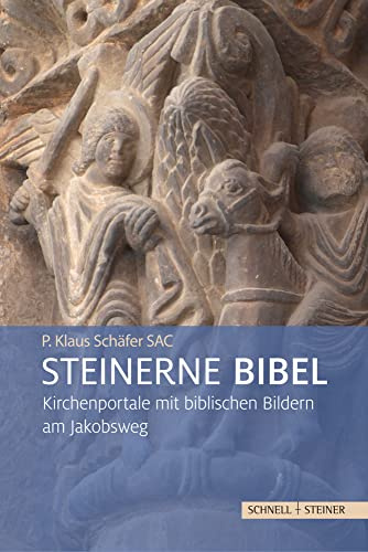 Steinerne Bibel: Kirchenportale mit biblischen Bildern am Jakobsweg ab den Pyrenäen