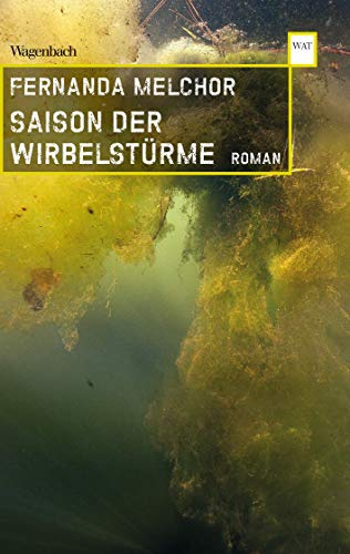 Saison der Wirbelstürme: Roman | Von der bedeutendsten mexikanischen Autorin der Gegenwart (Wagenbachs andere Taschenbücher)