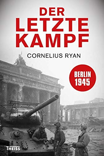 Der letzte Kampf: Berlin 1945