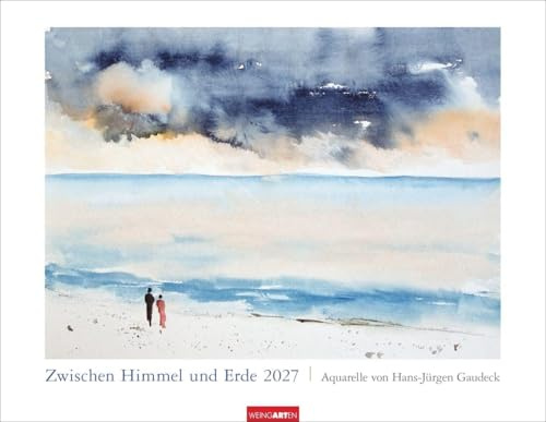 Zwischen Himmel und Erde Kalender 2027 - Aquarelle von Hans-Jürgen Gaudeck: Jahres-Wandkalender 2027. Jeden Monat eintauchen in zarte Landschaftsmalereien und einmalig schöne Aquarell-Kunst