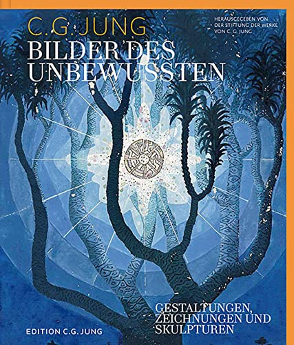 Bilder des Unbewussten: Gestaltungen, Zeichnungen und Skulpturen