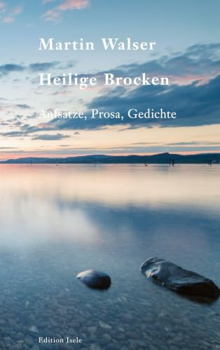 Heilige Brocken: Aufsätze, Prosa, Gedichte