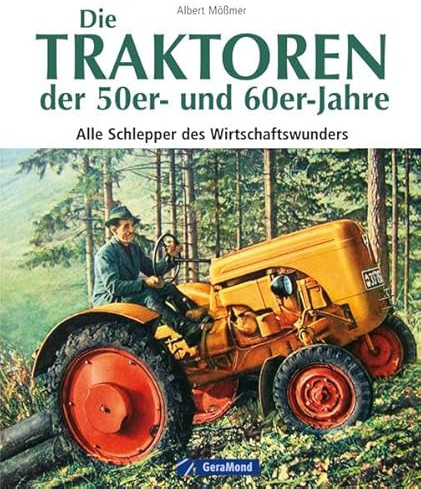 Die Traktoren der 50er- und 60er-Jahre: Alle Schlepper des Wirtschaftswunders
