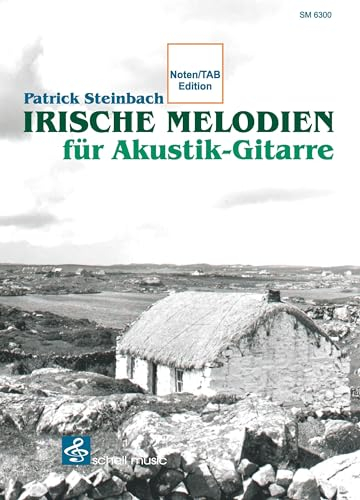 Irische Melodien für Akustik-Gitarre: Noten/ TAB (Fingerpicking, Fingerstyle Gitarre: Akustische Gitarre)