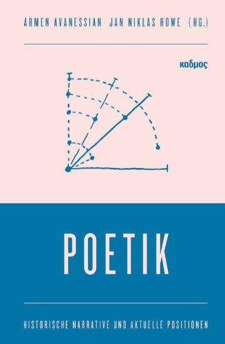 Poetik. Historische Narrative und aktuelle Positionen